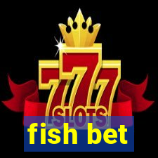 fish bet